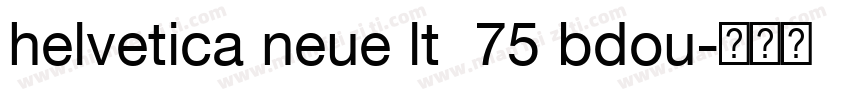 helvetica neue lt  75 bdou字体转换
